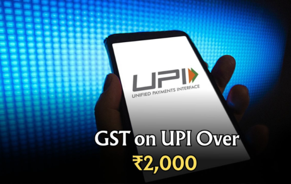 UPI Transactions Above ₹2,000 May Soon Attract 18% GST: What It Means for You